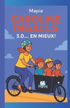 Caroline Ingalls 3.0… En mieux ! (French Edition)