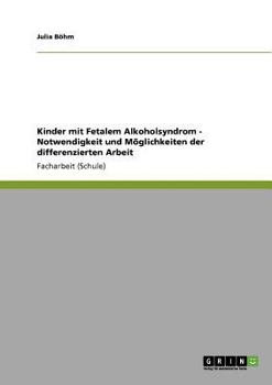 Paperback Kinder mit Fetalem Alkoholsyndrom - Leitfaden und Ideen f?r die p?dagogische Arbeit [German] Book