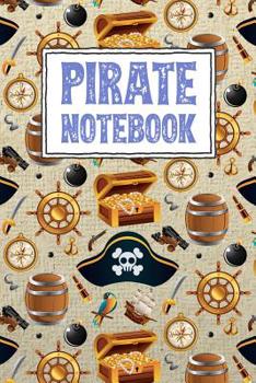 Pirate Notebook: Pirate Themed Wide Ruled School Composition Notebook with a pirate's hat, a treasure chest, a parrot and other pirate stuff, 120 ... (Wide Ruled Composition Notebooks for Boys)