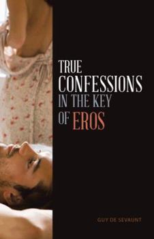 Paperback True Confessions in the Key of Eros Book