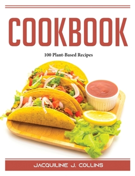 Paperback Cookbook: 100 Plant-Based Recipes Book