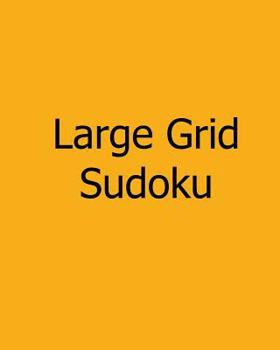 Paperback Large Grid Sudoku: Medium, Vol. 2: Large Print Sudoku Puzzles [Large Print] Book