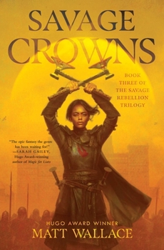 Savage Crowns - Book #3 of the Savage Rebellion