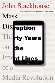 Hardcover Mass Disruption: Thirty Years on the Front Lines of a Media Revolution Book