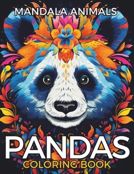 Paperback Adult Coloring Book of Adorable Pandas. Mindless Relaxation & Stress Relief.: Charming scenes and Panda Families to Free your Creativity Book