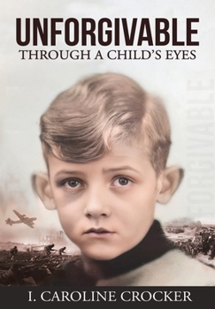 Hardcover Unforgivable: Through a Child's Eyes Book