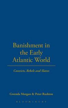 Hardcover Banishment in the Early Atlantic World: Convicts, Rebels and Slaves Book