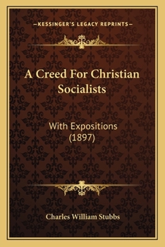 Paperback A Creed For Christian Socialists: With Expositions (1897) Book