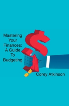 Paperback Mastering Your Finances: A Guide to Budgeting Book
