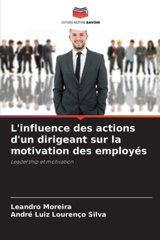 Paperback L'influence des actions d'un dirigeant sur la motivation des employés [French] Book