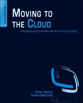 Paperback Moving to the Cloud: Developing Apps in the New World of Cloud Computing Book