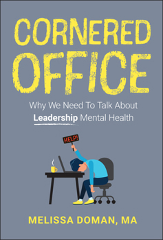 Hardcover Cornered Office: Why We Need to Talk about Leadership Mental Health Book