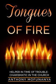 Paperback Tongues of Fire: The Helper in Time of Trouble: Charismatic and Charisma Book