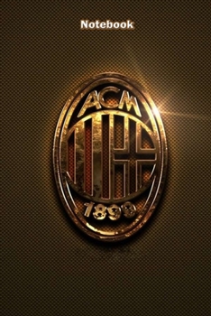 AC MILAN 2 : Notebook Football Gifts For Men And Boys AC MILAN FANS: Lined Notebook / Journal Gift, 120 Pages, 6x9, Soft Cover, Matte Finish