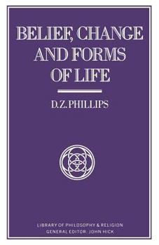 Paperback Belief, Change and Forms of Life Book