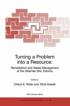 Hardcover Turning a Problem Into a Resource: Remediation and Waste Management at the Sillamäe Site, Estonia Book