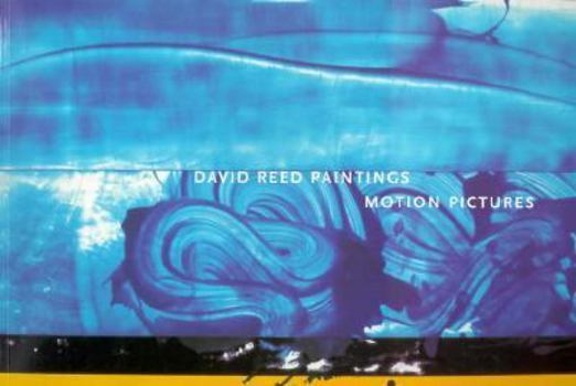 David Reed Paintings : Motion Pictures