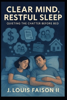 Clear Mind, Restful Sleep: Quieting the Chatter Before Bed