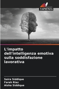 L'impatto dell'intelligenza emotiva sulla soddisfazione lavorativa (Italian Edition)