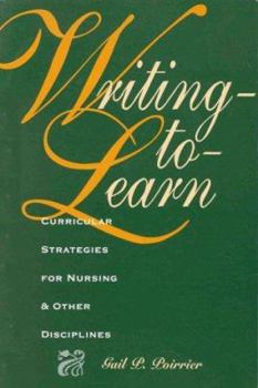 Paperback Writing to Learn: Curricular Strategies for Nursing & Other Disciplines Book