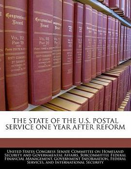 Paperback The State of the U.S. Postal Service One Year After Reform Book