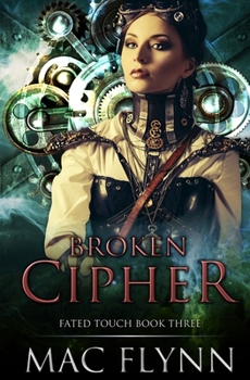 Broken Cipher - Book #3 of the Fated Touch
