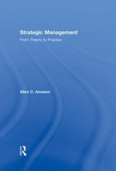 Hardcover Strategic Management: From Theory to Practice Book
