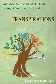 Paperback Transpirations: Guidance for the Head & Heart through Career and Beyond Book