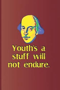 Paperback Youth's a Stuff Will Not Endure: From Twelfth Night by William Shakespeare Book