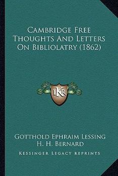 Paperback Cambridge Free Thoughts And Letters On Bibliolatry (1862) Book