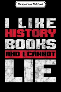 Paperback Composition Notebook: I Like History History Books Read Bookworm Archaeology gift Journal/Notebook Blank Lined Ruled 6x9 100 Pages Book