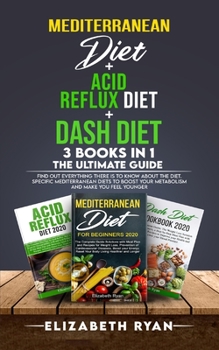 Paperback Mediterranean Diet + Acid Reflux Diet + Dash Diet 3 Books in 1. The Ultimate Guide: Find Out Everything There is to Know About the Diet. Specific Medi Book