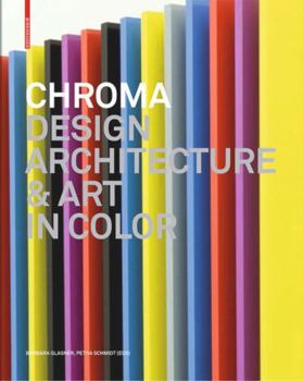Hardcover Chroma: Design, Architecture & Art in Color Book