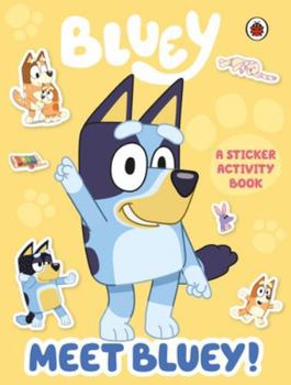Bluey: Meet Bluey! Sticker Activity Book - Book  of the Bluey Series