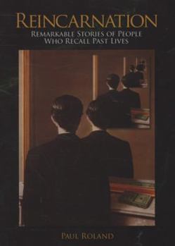 Reincarnation: Remarkable Stories of People Who Recall Past Lives - Book  of the Cultură generală / Lider