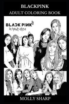 Paperback Blackpink Adult Coloring Book: Famous South Korean Girl Group and K-pop Legends, Millennial Stars and EDM Icons Inspired Adult Coloring Book