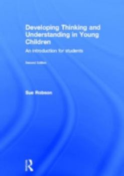 Hardcover Developing Thinking and Understanding in Young Children: An Introduction for Students Book