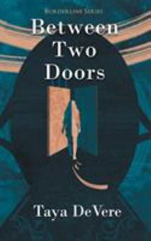 Between Two Doors - Book #1 of the Borderline 