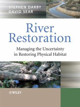 Hardcover River Restoration: Managing the Uncertainty in Restoring Physical Habitat Book