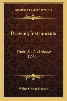 Paperback Drawing Instruments: Their Use And Abuse (1908) Book