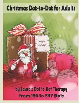 Paperback Christmas Dot-to-Dot for Adults: Relaxing, Stress Free Dot To Dot Holiday Patterns To Color [Large Print] Book