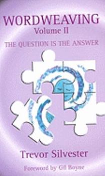 Paperback Wordweaving, Volume II: The Question Is the Answer Book