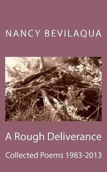 Paperback A Rough Deliverance: Collected Poems 1983-2013 Book