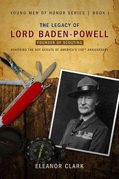 Hardcover The Legacy of Lord Baden-Powell: Father of Scouting Book