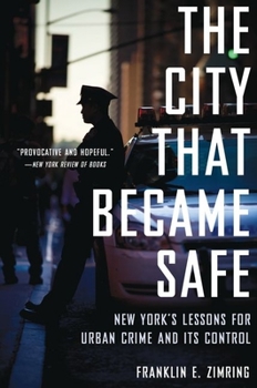 Paperback City That Became Safe: New York's Lessons for Urban Crime and Its Control Book