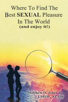 Paperback Where To Find The Best Sexual Pleasure In The World (and enjoy it!) Book