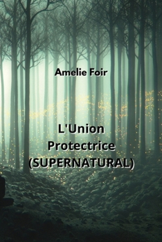 Paperback L'Union Protectrice (SUPERNATURAL) [French] Book