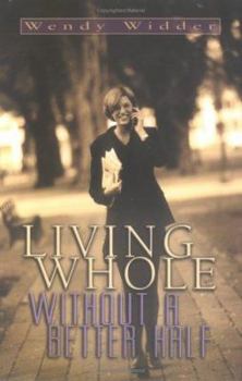 Paperback Living Whole Without a Better Half Book