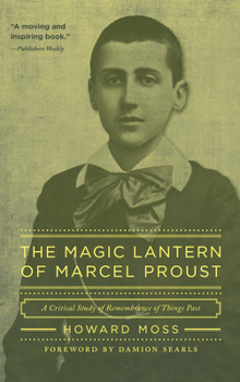 Paperback The Magic Lantern of Marcel Proust: A Critical Study of Remembrance of Things Past Book