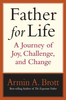Hardcover Father for Life: A Journey of Joy, Challenge, and Change Book